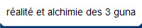 ralit et alchimie des 3 guna